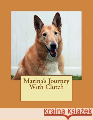 Marina's Journey With Clutch Ringland, Mary L. 9781492805717 Createspace
