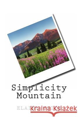 Simplicity Mountain Elaine Grice 9781492808145 Createspace