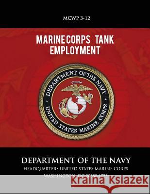 Marine Corps Tank Employment Department of the Navy 9781492808671