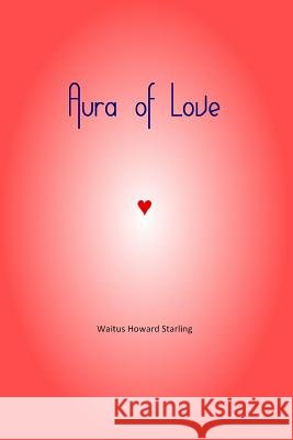 Aura of Love Waitus Howard Starling 9781492812432