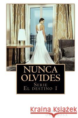 Nunca olvides Gomez, Carolina Ortigosa 9781492812821 Createspace