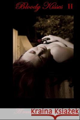 Bloody Kisses: A Vampire Erotica Anthology Dark Moon Press Corvis Nocturnum 9781492813446