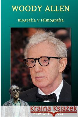 Woody Allen: Biografía y filmografía Agusti, Adolfo Perez 9781492813576