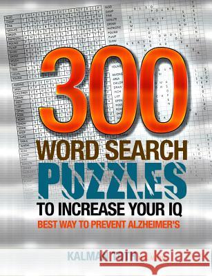 300 Word Search Puzzles To Increase Your IQ Toth M. a. M. Phil, Kalman 9781492813712