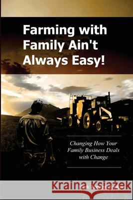 Farming With Family Ain't Always Easy- Book. Junkin, Mark Andrew 9781492814344