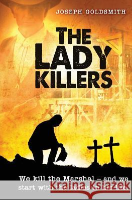 The Lady Killers Joseph Goldsmith 9781492814603 Createspace