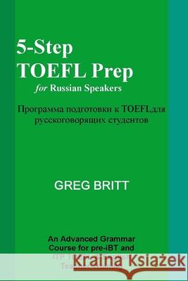 5-Step TOEFL Prep for Russian Speakers Greg Britt 9781492816362 Createspace