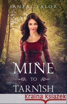 Mine to Tarnish Dan Hill Janeal Falor 9781492817352 HarperCollins