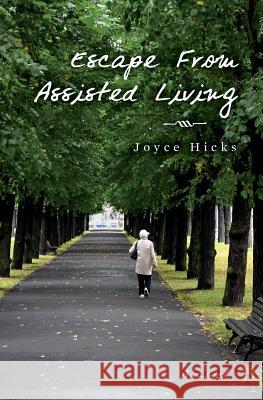 Escape From Assisted Living Hicks, Joyce 9781492817734