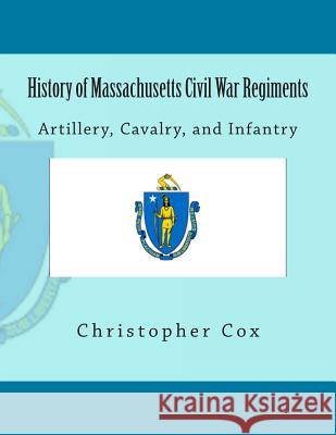 History of Massachusetts Civil War Regiments: Artillery, Cavalry, and Infantry Zondervan Bibles 9781492818274 Zondervan