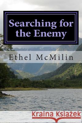 Searching for the Enemy Ethel R. McMilin 9781492821267