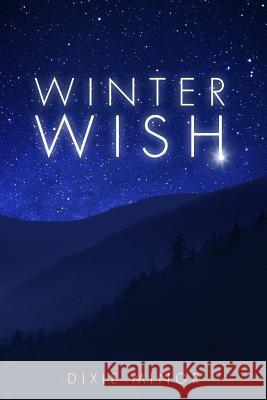 Winter Wish Dixie Minor 9781492822325 Createspace