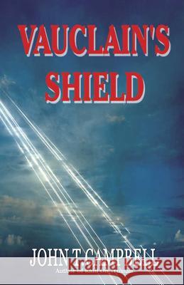 Vauclain's Shield John T. Campbell 9781492822790 Createspace