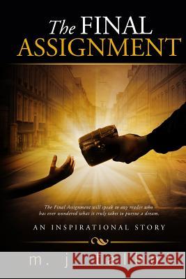 The Final Assignment M. J. Talbot 9781492826569 Createspace