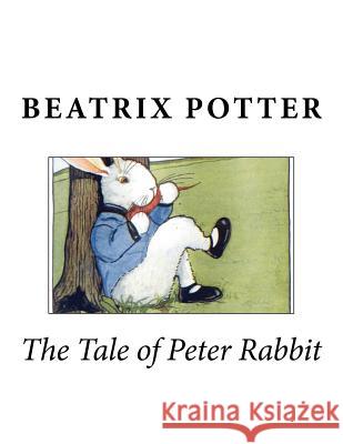 The Tale of Peter Rabbit Beatrix Potter 9781492828280 Createspace
