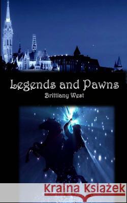 Legends and Pawns Brittiany West Maddison Stewart 9781492831792 Createspace