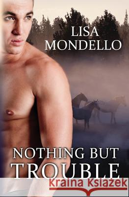 Nothing But Trouble L. a. Mondello Lisa Mondello 9781492832744