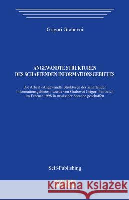 Angewandte Strukturen Des Schaffenden Informationsgebietes Grigori Petrovich Grabovoi 9781492836179