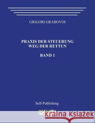 Praxis Der Steuerung. Weg Der Rettun. Band 1. Grigori Grabovoi 9781492836315 Createspace