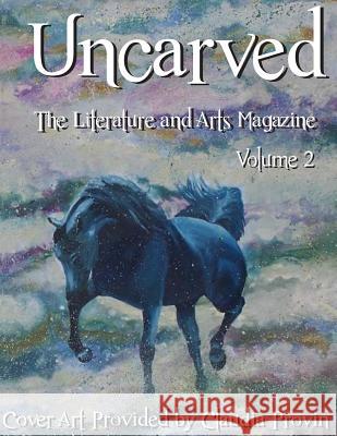 Uncarved: The Literature and Arts Magazine Catharina Ingelman-Sundberg Dave Burns Beth McCluney 9781492838326