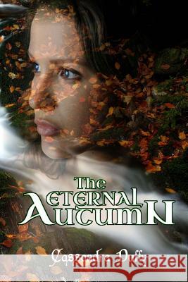 The Eternal Autumn Cassandra Duffy 9781492839767