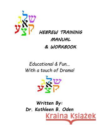 Hebrew Training Manual & Workbook Dr Kathleen B. Oden 9781492840176 Createspace