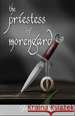 The Priestess of Morengard Jenna Wood Bryan Wood 9781492843122 Createspace Independent Publishing Platform