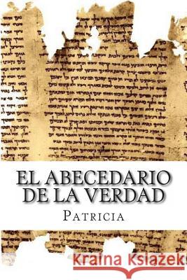 El Abecedario De La Verdad: Dios En El Amor Martinez, Doris O. 9781492843177 Createspace