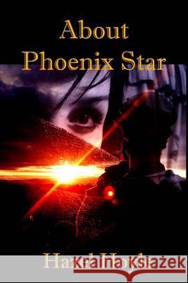 About Phoenix Star Dan Hill Hazel Hoyle Fabien Belcourt 9781492843375 Createspace