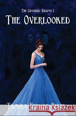 The Overlooked Tam'ra Brekke Perry 9781492843979 Createspace