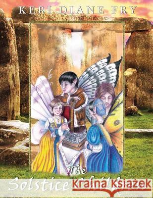 The solistice children Fry, Keri Diane 9781492843986 Createspace