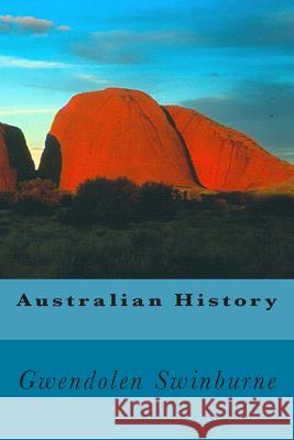 Australian History Gwendolen H. Swinburn 9781492845928 Createspace