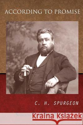 According To Promise: The Lord's Method Of Dealing With His Chosen People Spurgeon, Charles H. 9781492846390 Createspace