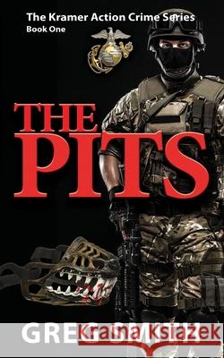 The Pits: A Crime Novel Greg Smith Paulette K. Kinnes 9781492847274 Createspace