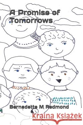 A Promise of Tomorrows Bernadette M. Redmond 9781492851400 Createspace