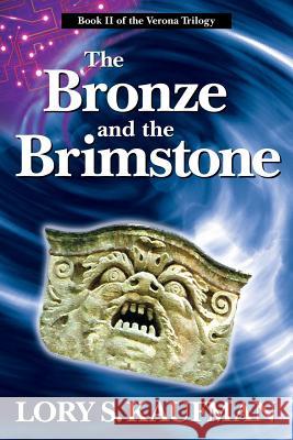 The Bronze and the Brimstone Lory S. Kaufman Lou Aronica 9781492851462