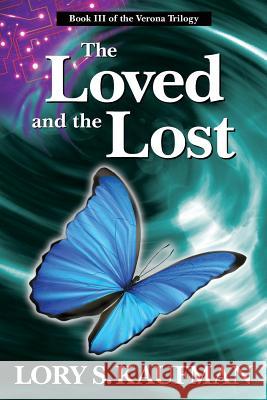 The Loved and the Lost Lory S. Kaufman Lou Aronica 9781492851479 Createspace
