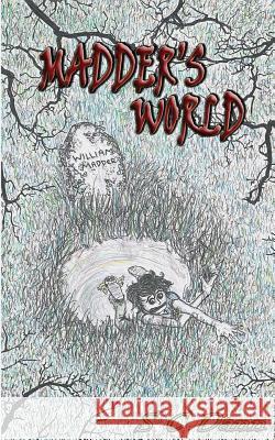 Madder's World: Book 1 S. C. Dann Avril Dann 9781492851752
