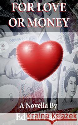 For Love or Money Edwin Page 9781492854463 Createspace