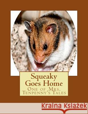 Squeaky Goes Home: One of Mrs. Tenpenny's Tales Cynthia Langham 9781492854616