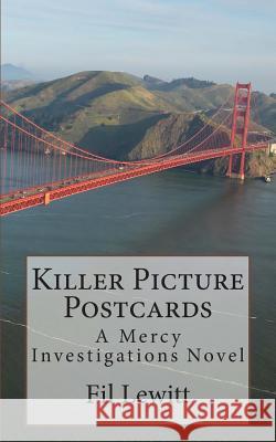 Killer Picture Postcards: A Mercy Investigations Novel Fil Lewitt 9781492857457