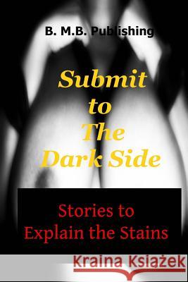 Submit to The Dark Side: Stories to Explain the Stains Diamond, Devin 9781492859321