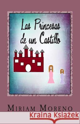 Las Princesas de un Castillo Moreno, Miriam 9781492861065