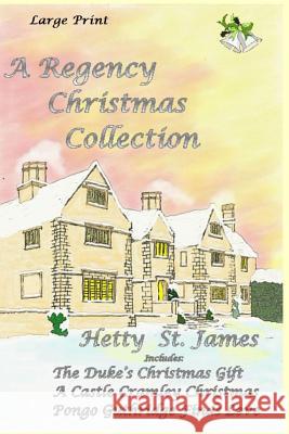 A Regency Christmas Collection Hetty S 9781492863700 Createspace