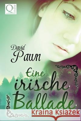 Eine Irische Ballade David Pawn Casandra Kremmer Corinna Dumat 9781492867791 Createspace