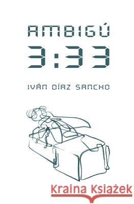 Ambigú 3: 33: novela cinematográfica Villalobos, Juan Pablo 9781492868040 Createspace