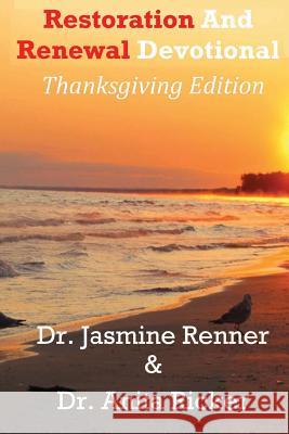 Restoration and Renewal Devotional: Thanksgiving Edition Dr Jasmine Renner Dr Anita Ricker 9781492869801 Createspace