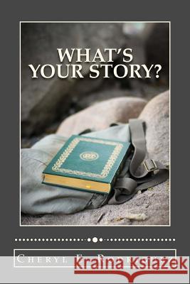 What's Your Story? revised/2nd edition Rodriguez, Cheryl E. 9781492872771 Createspace