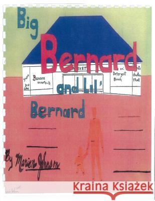 Big Bernard and Lil Bernard Mrs Marion Johnson 9781492872870 Createspace