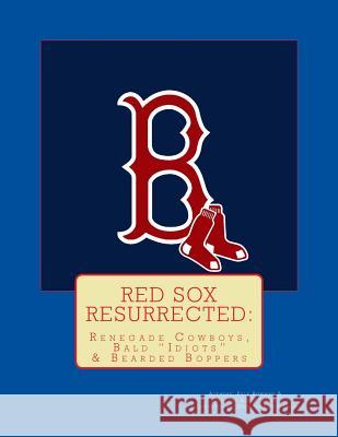 Red Sox Resurrected: Renegade Cowboys, Bald 